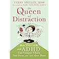 The Queen of Distraction: How Women with ADHD Can Conquer Chaos, Find Focus, and Get More Done