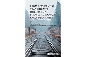 From Presidential Transition to Integration: Strategies to Avoid Early Derailment