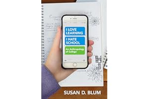 "I Love Learning; I Hate School": An Anthropology of College