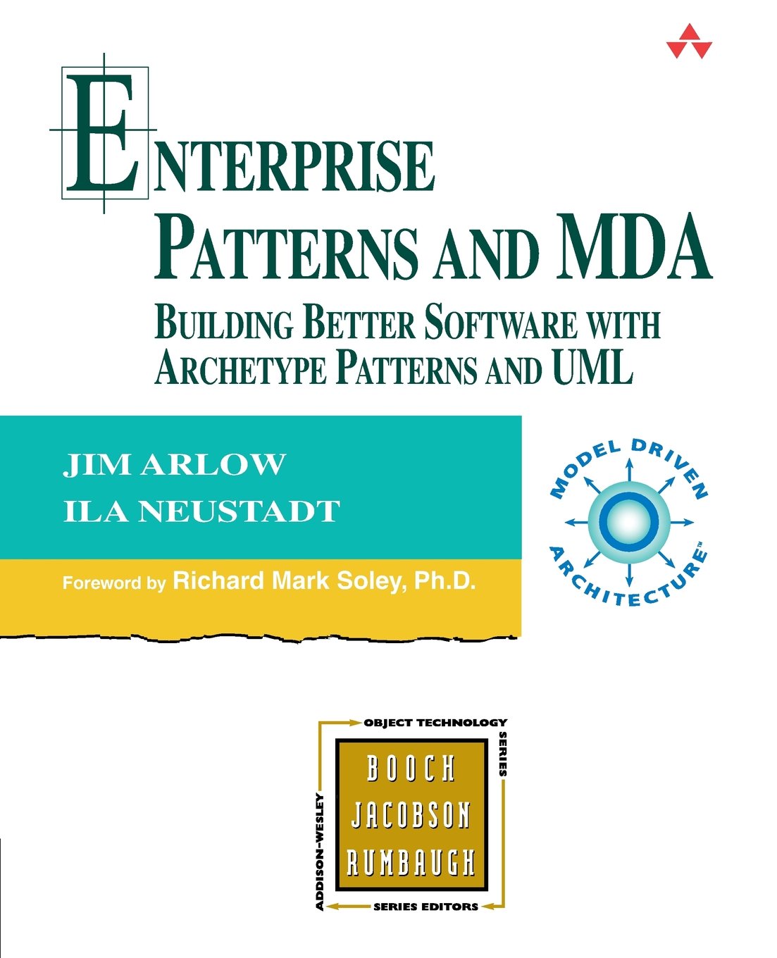 Enterprise Patterns and MDA: Building Better Software with Archetype Patterns and UML (Addison-wesley Object Technology Series)