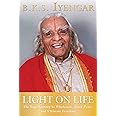 Light on Life: The Yoga Journey to Wholeness, Inner Peace, and Ultimate Freedom (Iyengar Yoga Books)