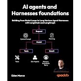 AI Agents &amp; Harnesses Foundations: Building from ReAct Loops to Long Horizon Agent Harnesses with LangChain and LangGraph