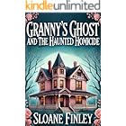 Granny's Ghost and the Haunted Homicide (Ghostly Gumshoe Cozy Mysteries Book 1)