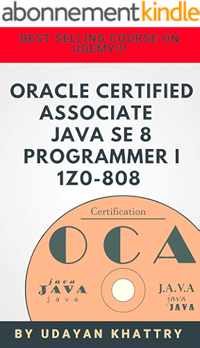 Download Oracle Certified Associate Java SE 8 Programmer I 1Z0-808 Practice Tests: 280 Questions to assess your OCA preparation (Updated in March 2019) (Java Certification Book 1) (English Edition) PDF