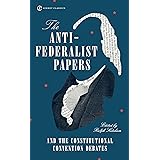 The Anti-Federalist Papers and the Constitutional Convention Debates (Signet Classics)