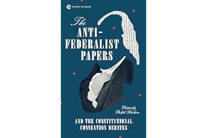 The Anti-Federalist Papers and the Constitutional Convention Debates (Signet Classics)