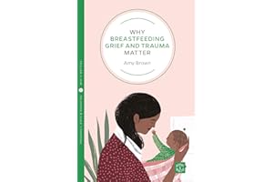 Why Breastfeeding Grief and Trauma Matter (Montag & Martin Why it Matters)