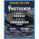 Adobe Photoshop, 2nd Edition: A Complete Course and Compendium of Features
