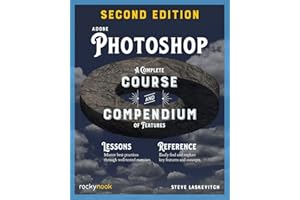 Adobe Photoshop, 2nd Edition: A Complete Course and Compendium of Features