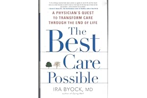 The Best Care Possible: A Physician's Quest to Transform Care Through the End of Life