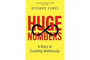 Huge Numbers: A Story of Counting Ambitiously