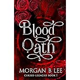 Blood Oath: A Paranormal Reverse Harem Romance (Cursed Legacies)