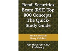 Retail Securities Exam (RSE) Top 300 Concepts: The Quick-Study Guide: Fast-Track Your CIRO Proficiency