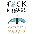 F*ck Whales: Also Families, Poetry, Folksy Wisdom and You