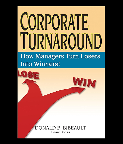 Download Corporate Turnaround: How Managers Turn Losers Into Winners! (English Edition) PDF