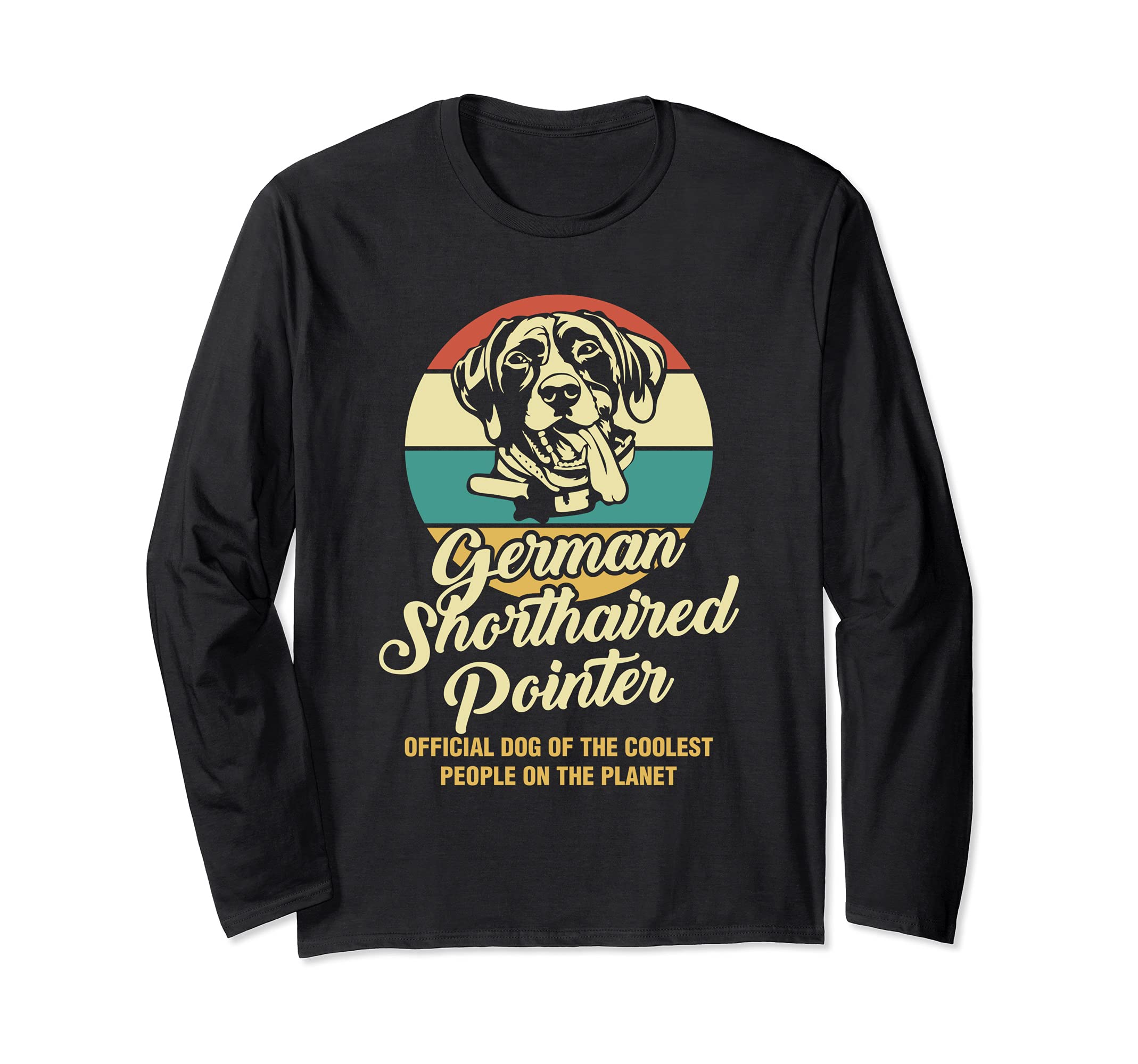 German Shorthaired Pointer - Official Dog Of Coolest People Long Sleeve T-Shirt