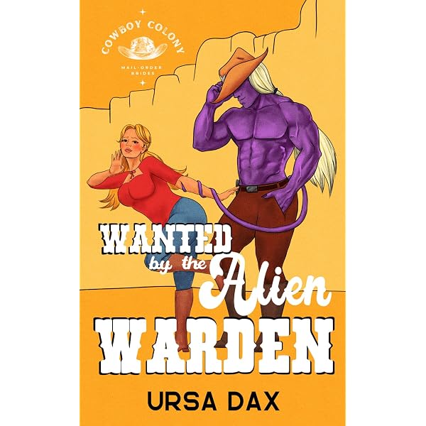 Wanted by the Alien Warden (Cowboy Colony Mail-Order Brides): Dax