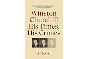Winston Churchill: His Times, His Crimes