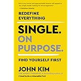 Single On Purpose: Redefine Everything. Find Yourself First.