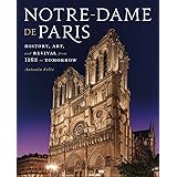 Notre-Dame de Paris: History, Art, and Revival from 1163 to Tomorrow