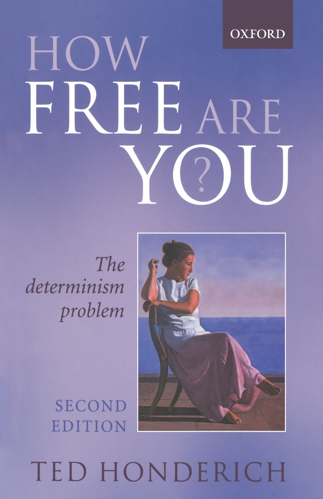 How Free Are You The Determinism Problem Amazon Co Uk Honderich Ted 9780199251971 Books
