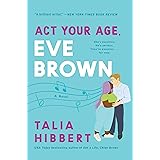 Act Your Age, Eve Brown: A Novel (The Brown Sisters, 3)