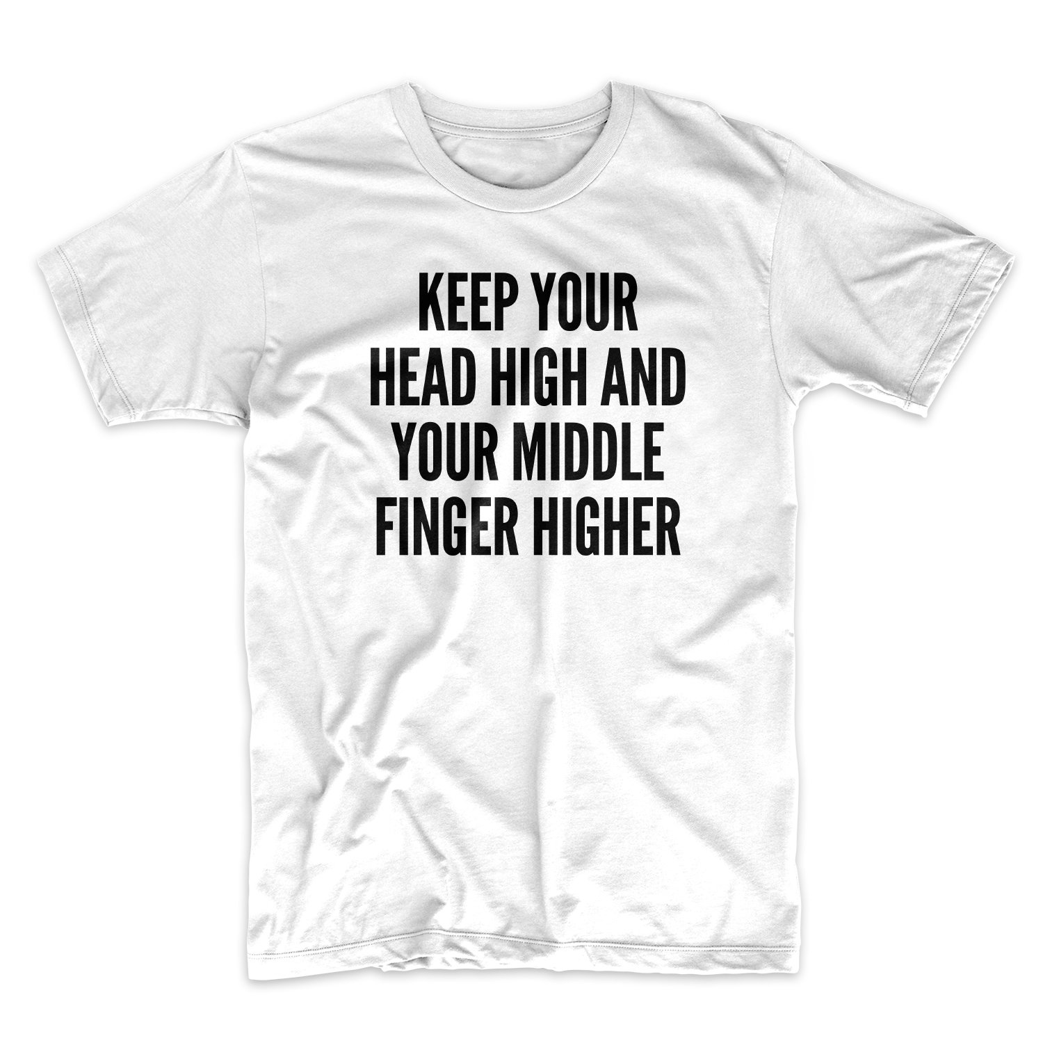Keep Your Head High And Your Middle Finger Higher Funny ...