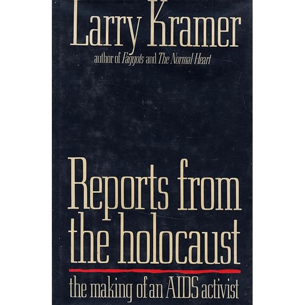 Reports from the Holocaust: KRAMER, Larry: 9780312026349: Amazon