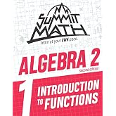Summit Math Algebra 2 Book 1: Introduction to Functions (Algebra 2 Series - 2nd Edition)