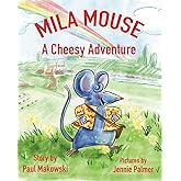 Mila Mouse A Cheesy Adventure