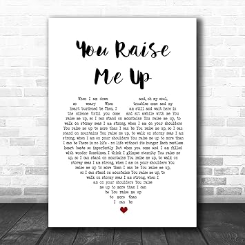 Amazon Com You Raise Me Up Heart Song Lyric Quote Print Office Amazon Com You Raise Me Up Heart Song Lyric Quote Print Office