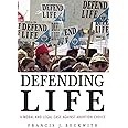Defending Life: A Moral and Legal Case Against Abortion Choice