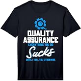 Mens Quality Assurance Everything You Do Programmer QA Tester Performance T-Shirt
