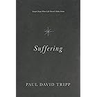 Suffering: Gospel Hope When Life Doesn't Make Sense