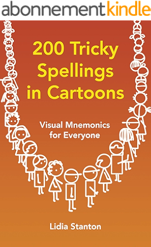 Download 200 Tricky Spellings in Cartoons: Visual Mnemonics for Everyone (English Edition) PDF