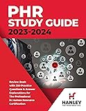 PHR Study Guide 2023-2024: Review Book With 350