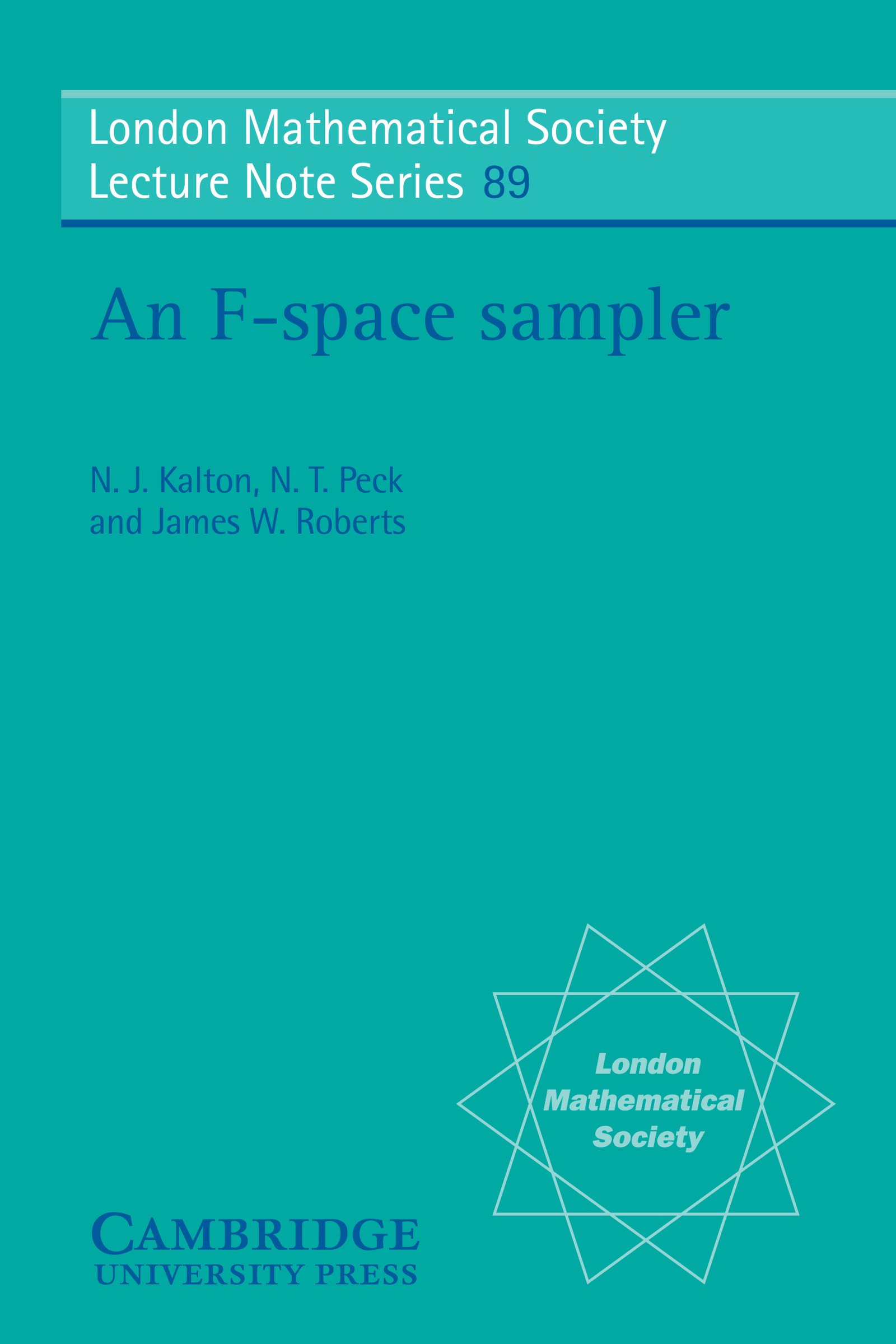 An F Space Sampler London Mathematical Society Lecture Note Series Book 1 Kalton N J Peck N T Roberts James W Amazon Com