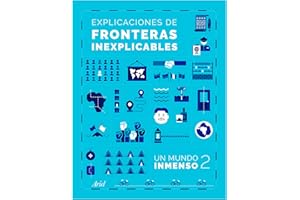 Explicaciones de fronteras inexplicables / Unjustifiable borders, justified ( Un Mundo Inmenso 2) (Spanish Edition)
