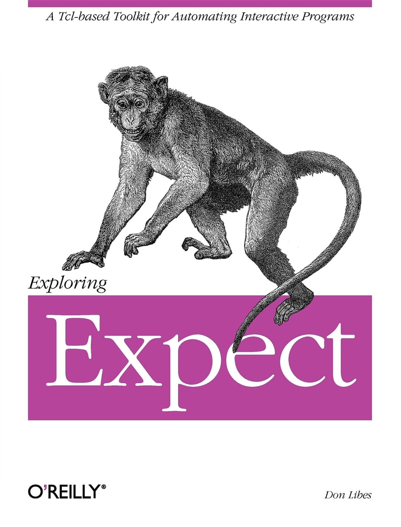 Exploring Expect: A Tcl-Based Toolkit for Automating Interactive Programs (Nutshell Handbook)