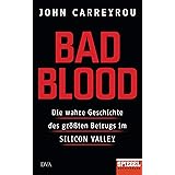 Bad Blood: Die wahre Geschichte des größten Betrugs im Silicon Valley - Ein SPIEGEL-Buch (German Edition)