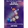 How To Predict Your Future: Secrets of Eastern and Western Astrology