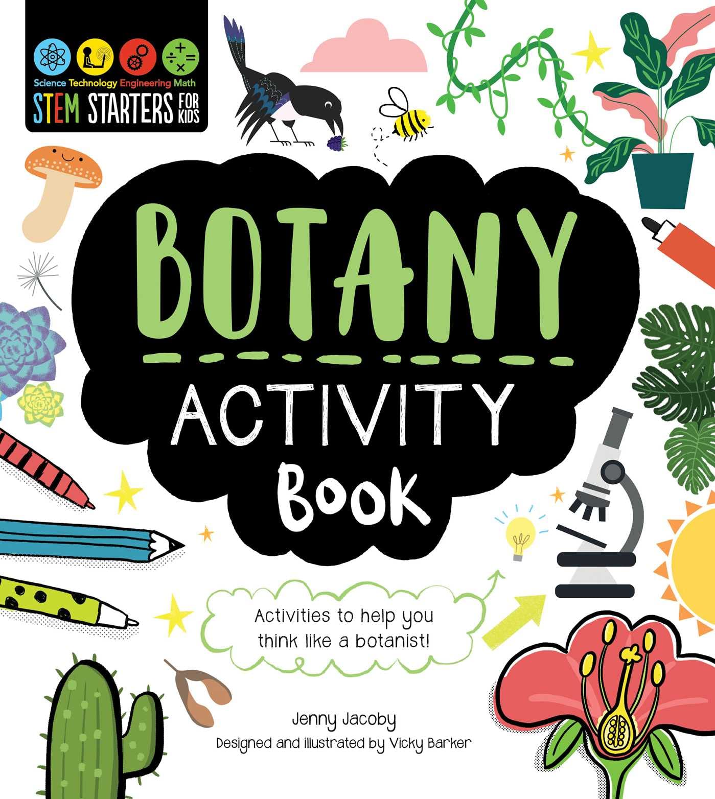 STEM Starters for Kids Botany Activity Book: Packed with Activities and Botany Facts! STEM Starters for Kids Botany Activity Book: Packed with Activities and Botany Facts! Paperback