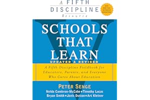 Schools That Learn (Updated and Revised): A Fifth Discipline Fieldbook for Educators, Parents, and Everyone Who Cares About E