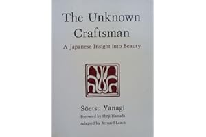 The Unknown Craftsman: A Japanese Insight into Beauty