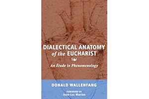 Dialectical Anatomy of the Eucharist: An Etude in Phenomenology