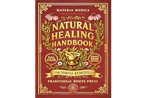 The Original Natural Healing Handbook: 156 Simple Herbal Remedies You Can Make at Home For Pain, Sleep, Digestion, Stress, & Immunity