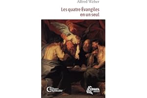 Les quatre Evangiles en un seul (French Edition)