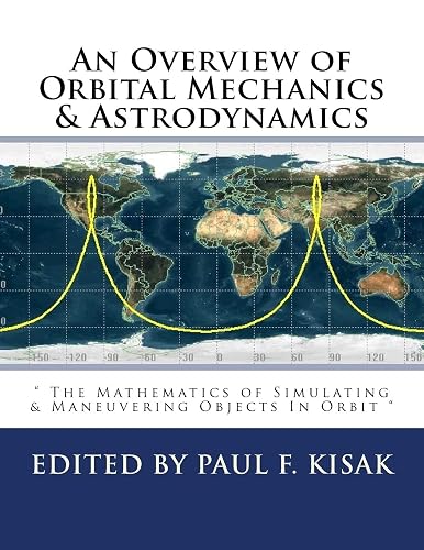 An Overview of Orbital Mechanics & Astrodynamics: 