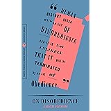 On Disobedience: Why Freedom Means Saying "No" to Power (Resistance Library)