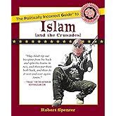 The Politically Incorrect Guide to Islam (and the Crusades)